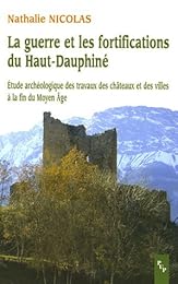 La  guerre et les fortifications du Haut-Dauphiné