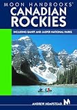 Moon Handbooks Canadian Rockies: Including Banff and Jasper National Parks by 
