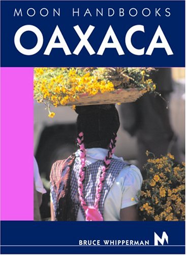 Oaxaca (Moon Handbooks)
