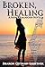 Broken, Healing: A Nava Kalmansohn Novella by 