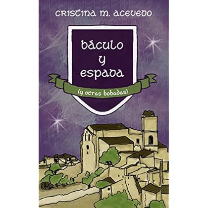 Báculo y espada (y otras bobadas) Báculo y espada (y otras bobadas)