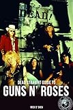 Dead Straight Guide to Guns 'N' Roses by