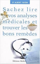 Sachez lire vos analyses médicales et trouver les bons remèdes