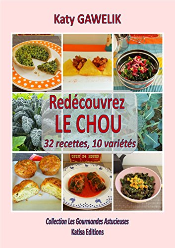 Redécouvrez le CHOU. 32 recettes, 10 variétés (Collection Les Gourmandes Astucieuses t. 4) (Frenc by Katy Gawelik