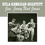 Hula Hawaiian Quartett - Jim, Jonny Und Jonas