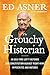 The Grouchy Historian: An Old-Time Lefty Defends Our Constitution Against Right-Wing Hypocrites and Nutjobs