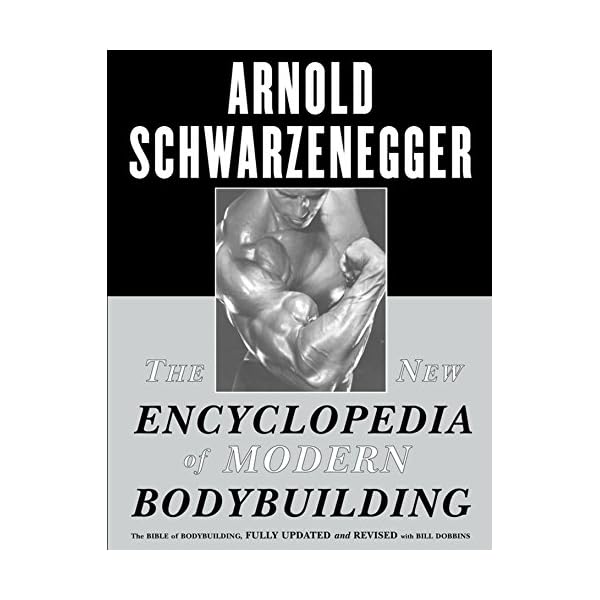 The New Encyclopedia of Modern Bodybuilding : The Bible of Bodybuilding, Fully Updated and Revised