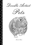 Doodle Artist - Pets: A colouring book for grown ups by Annette Rand