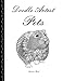 Doodle Artist - Pets: A colouring book for grown ups by Annette Rand