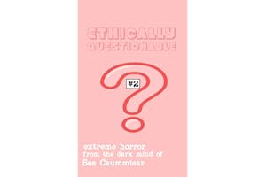 Ethically Questionable #2 Extreme Horror