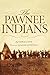 The Pawnee Indians (Volume 128) (The Civilization of the American Indian Series)