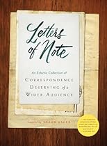 Letters of Note: Volume 1: An Eclectic Collection of Correspondence Deserving of a Wider Audience