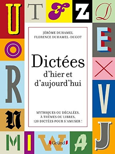 Dictées d'hier et d'aujourd'hui (French Edition) by Jérôme Duhamel, Florence Duhamel-Dugot