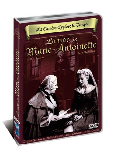 La Caméra Explore Le Temps : La Mort De Marie-Antoinette