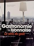 Gastronomie lyonnaise : Le sens du goût by