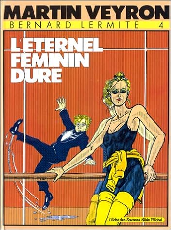 Bernard Lermite Tome 04 L Eternel Feminin Dure Bernard Lermite 4 French Edition Veyron Martin 9782226014733 Amazon Com Books