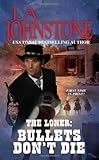 Bullets Don't Die (Loner, Book 13) (The Loner)