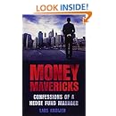 Money Mavericks Confessions Of A Hedge Fund Manager 2nd