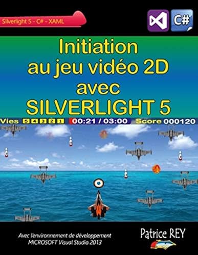 Download Initiation au jeu video 2D avec Silverlight 5 : Avec Visual Studio 2013 PDF