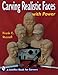 Carving Realistic Faces with Power (Schiffer Book for Carvers) by