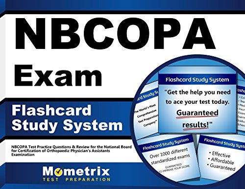 Download NBCOPA Exam Flashcard Study System: NBCOPA Test Practice Questions & Review for the National Board for Certification of Orthopaedic Physician's Assistants Examination (Cards) Download NBCOPA Exam Flashcard Study System: NBCOPA Test Practice Questions & Review for the National Board for Certification of Orthopaedic Physician's Assistants Examination (Cards)