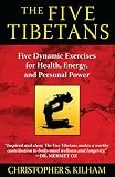 The Five Tibetans: Five Dynamic Exercises for Health, Energy, and Personal Power by 