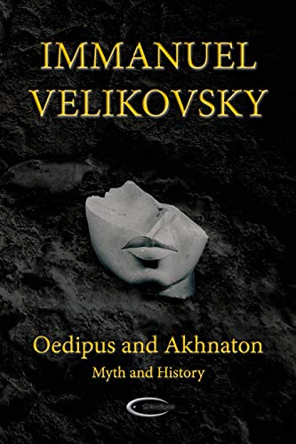 Oedipus and Akhnaton: Myth and History by Immanuel Velikovsky