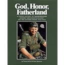 GOD, HONOR, FATHERLAND: A Photo History of Panzergrenadier  Division "Grossdeutschland" on the Eastern Front 1942-1944