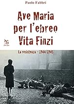 Ave Maria per l'ebreo Vita Finzi (Nargre) (Italian Edition)