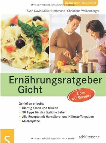 Ernahrungsratgeber Gicht Geniessen Erlaubt Richtig Essen Und Trinken 30 Tipps Fur Das Tagliche Leben Alle Rezepte Mit Harnsaure Und Nahrstoffangaben Musterplane Amazon De Sven David Muller Nothmann Christiane Weissenberger Bucher