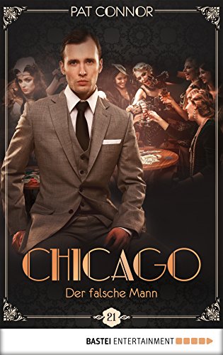 Chicago - Der falsche Mann (Die Krimi-Serie in den Zwanzigern 21) (German Edition)