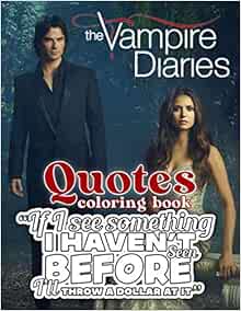 The Vampire Diaries Quotes Coloring Book: Cool Book For Fans Of Vampire