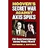 Hoover's Secret War against Axis Spies: FBI Counterespionage during World War II (Modern War Studies)