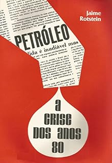 Livro Petróleo: a crise dos anos 80