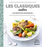 Les classiques cultes : 100 recettes inratables by 