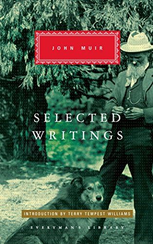 Selected Writings of John Muir: Introduction by Terry Tempest Williams (Everyman's Library Classics Series)