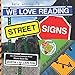 We Love Reading Street Signs (Early Literacy)