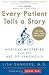 Every Patient Tells a Story: Medical Mysteries and the Art of Diagnosis - Book by Dr. Lisa Sanders