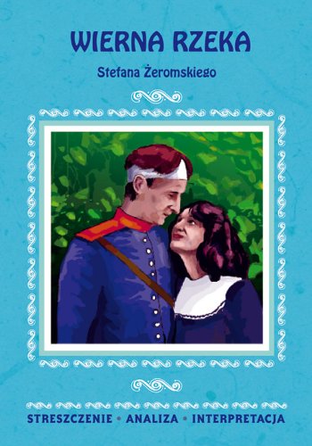 Wierna rzeka Stefana Zeromskiego