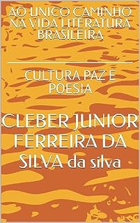 Livro AO UNICO CAMINHO NA VIDA LITERATURA BRASILEIRA : CULTURA PAZ E POESIA (TRAGETORIA CULTURA PAZ E POESIA Livro 3)