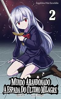 Livro -Mundo Abandonado- A Espada do Último Milagre: Vol. 2 - Engolidos Pela Escuridão