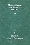 Image de Mission, Money, and Authority, Part One: Journal of Museum Education 35:2 Thematic Issue