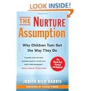 The Nurture Assumption: Why Children Turn Out the Way They Do, Revised and Updated