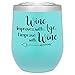 Ink Splash Promos Wine Tumbler with Funny Sayings, Stainless Steel Double Wall Insulated Stemless Wine Glass, Gift for Birthday, Christmas, 12 oz