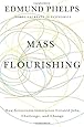 Mass Flourishing: How Grassroots Innovation Created Jobs, Challenge, and Change