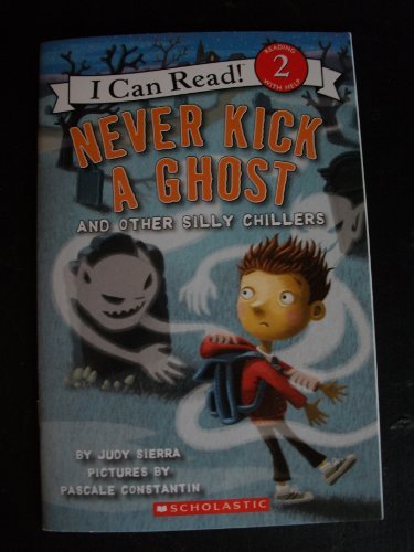 Never Kick a Ghost and Other Silly Stories 0545480930 Book Cover