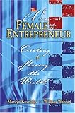 The New Female Entrepreneur : Creating and Sharing the Wealth, Kourilsky, Marilyn and Walstad, William, 0757514804