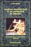 Image de Guide du prospecteur et du chercheur de trésor : Ou l'art de découvrir les fortunes enfouies