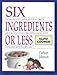 Six Ingredients or Less: Slow Cooker