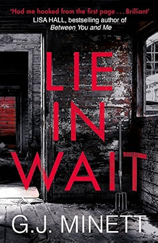 Lie in Wait - A novel by G J Minett and GJ Minett